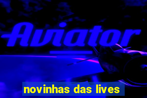 novinhas das lives